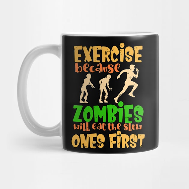 Exercise because zombies will eat the slow ones first by TheDesignDepot